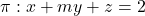 \pi: x+my+z=2