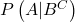 P\left(A|B^C\right)