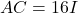 AC = 16 I