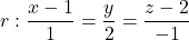 r: \dfrac{x-1}{1}=\dfrac{y}{2}=\dfrac{z-2}{-1}