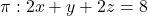 \pi: 2x+y+2z = 8