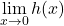 \displaystyle \lim_{x \to 0} h(x)