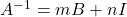 A^{-1} = mB  + nI