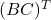 (BC)^T