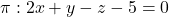 \pi: 2x+y-z-5 = 0