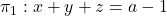 \pi_1: x+y+z=a-1