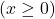 (x\geq 0 )
