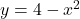 y = 4-x^2